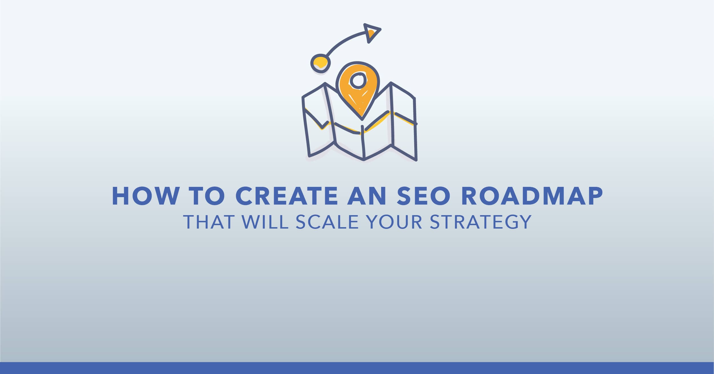 SEO Strategy How to Create an SEO Roadmap [Free Template]